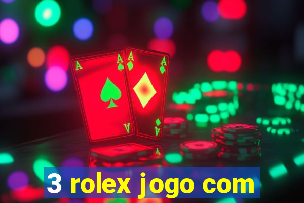 3 rolex jogo com